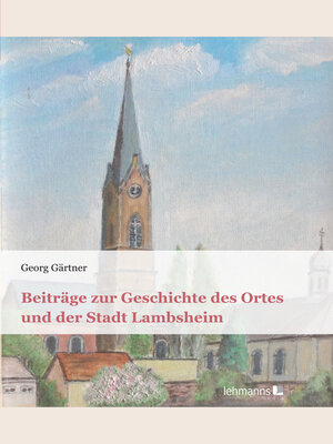 cover image of Beiträge zur Geschichte des Ortes und der Stadt Lambsheim